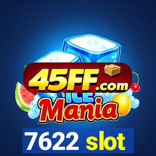 7622 slot